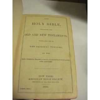 The Holy Bible containing the Old and New Testaments Translaed out of the Original Tongues. American Bible Society Books