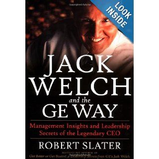 Jack Welch & The G.E. Way Management Insights and Leadership Secrets of the Legendary CEO Robert Slater 0639785304111 Books