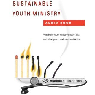 Sustainable Youth Ministry Why Most Youth Ministry Doesn't Last and What Your Church Can Do About It (Audible Audio Edition) Mark DeVries Books