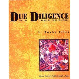 Due Diligence for the Financial Professional L. Burke Files, Burke Files, Thomas R. Nesbitt, Joseph Agiato 9781886295087 Books