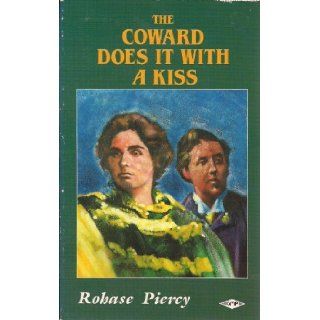 The Coward Does It with a Kiss Rohase Piercy; Piercy 9780854491377 Books
