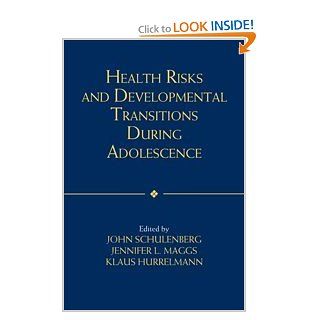 Health Risks and Developmental Transitions during Adolescence (9780070329102) John Schulenberg, Jennifer L. Maggs, Klaus Hurrelmann, Laurie Chassin Books