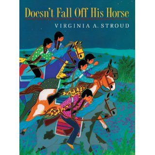 Doesn't Fall Off His Horse Virginia A Stroud 9781936495016 Books