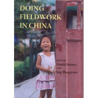 Doing Fieldwork in China Maria Heimer, Stig Thogersen 9780824830700 Books