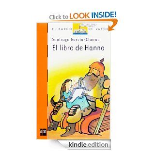 El libro de Hanna (eBook ePub) (Barco de Vapor Naranja) (Spanish Edition) eBook Santiago Garca Clairac, Enrique Flores Kindle Store