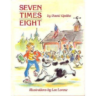 Seven Times Eight David Updike, Lee Lorenz 9780945912101 Books