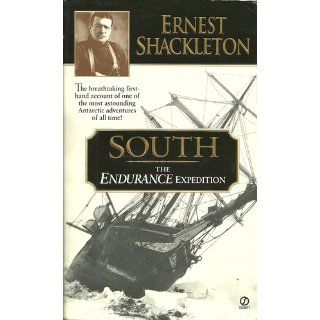 South The Endurance Expedition Ernest Shackleton 9780451198808 Books