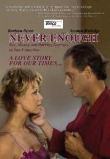 Never Enough   Sex, Money and Parking Garages in San Francisco Barbara Niven, Stanton Rutledge, Barbara Crampton, Kelly McCracken, Dave Sawle Movies & TV