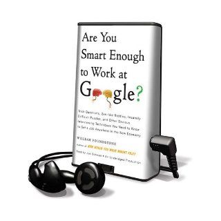 Are You Smart Enough to Work at Google? Trick Questions, Zen Like Riddles, Insanely Difficult Puzzles, and Other Devious Interviewing Techniques You (Playaway Adult Nonfiction) William Poundstone, Joe Ochman 9781615878635 Books
