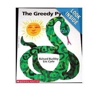 The Greedy Python Richard Buckley, Eric Carle  Children's Books