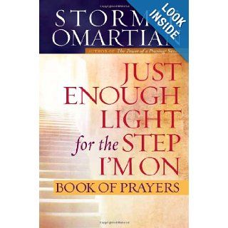 Just Enough Light for the Step I'm On Book of Prayers Stormie Omartian 9780736923910 Books