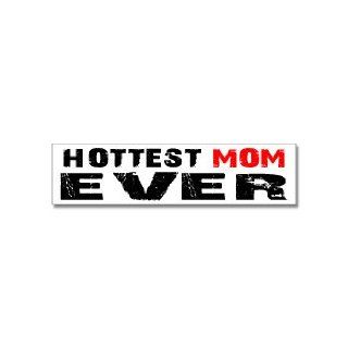 Hottest Mom Ever   Window Bumper Stickers Automotive