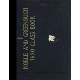 (Reprint) 1930 Yearbook Noble & Greenough High School, Dedham, Massachusetts 1930 Yearbook Staff of Noble & Greenough High School Books
