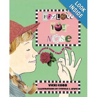 Follow Your Nose Discover (Five Senses (Millbrook Press Hardcover)) Vicki Cobb 9780761315216 Books
