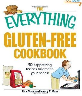 The Everything Gluten Free Cookbook 300 Appetizing Recipes Tailored to Your Needs (Everything Cooking) Kitchen & Dining