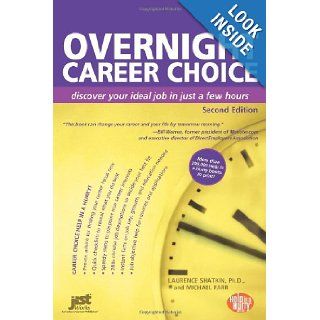 Overnight Career Choice Disover Your Ideal Job in Just a Few Hours, 2nd Ed (Help in a Hurry Series) (Overnight Career Choice Discover Your Ideal Job in Just a Few Hours) Laurence Shatkin & Michael Farr 9781593578107 Books