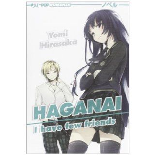 I have few friends. Haganai Yomi Hirasaka 9788866343394 Books