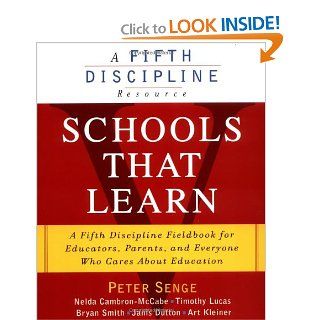 Schools That Learn A Fifth Discipline Fieldbook for Educators, Parents and Everyone Who Cares About Education Peter M. Senge, Nelda Cambron McCabe, Timothy Lucas, Bryan Smith, Janis Dutton 9780385493239 Books