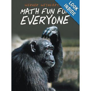 Math Fun For Everyone Werner Weingartner 9781475936148 Books