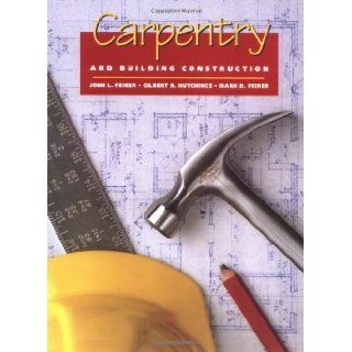 Carpentry and Building Construction, 5th (Fifth) Edition 5th (Fifth) Edition Gilbert R. Hutchings, Mark D. Feirer, Gilbert R. Hutchings, Mark D. Feirer John Louis Feirer 8580000474640 Books