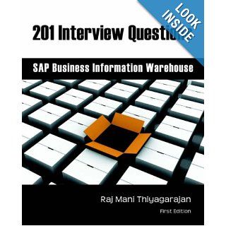 201 Interview Questions SAP Business Warehouse Information Raj Thiyagarajan 9780977725106 Books