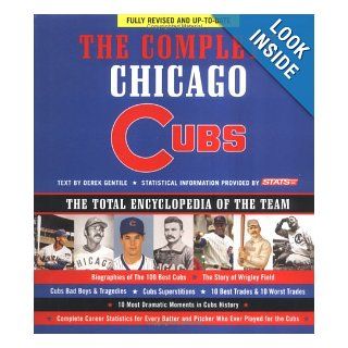The Complete Chicago Cubs Fully Revised & Up to Date. The Total Encyclopedia of the Team Derek Gentile, Stats Inc. 0768821237912 Books