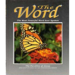The Word  The Most Powerful Word Ever Spoken  The Parables of Jesus Victor Books 9781564762566 Books