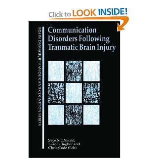 Communication Disorders Following Traumatic Brain Injury (Brain, Behaviour and Cognition) (9780863777257) Skye McDonald, Chris Code, Leanne Togher Books