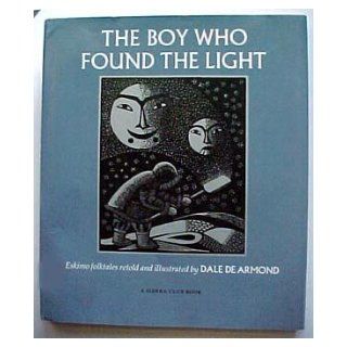 The Boy Who Found the Light Dale Dearmond 9780316177870 Books