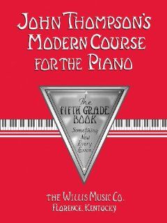 John Thompson's Modern Course for the Piano   Fifth Grade Musical Instruments