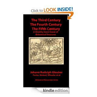 Third Century, Fourth Century, Fifth Century (Alchemical Manuscripts Book 28)   Kindle edition by Johann Glauber, Hans Nintzel, Philip Wheeler, Christopher Packe. Reference Kindle eBooks @ .
