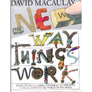 The New Way Things Work David Macaulay, Neil Ardley 9780395938478 Books