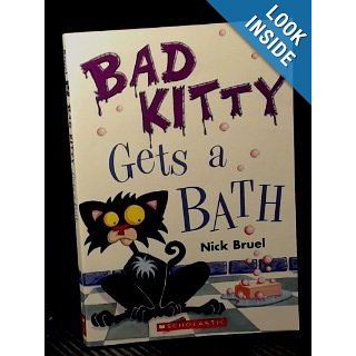 Bad Kitty Gets a Bath Nick Bruel 9780545162135 Books