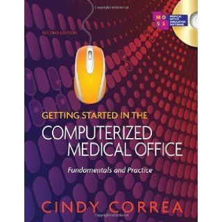Correa, Cindy's Getting Started in the Computerized Medical Office Fundamentals and Practice 2nd (second) edition by Correa, Cindy published by Delmar Cengage Learning [Spiral bound] (2010) Books