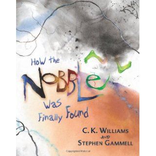 How the Nobble Was Finally Found C. K. Williams, Stephen Gammell 9780152054601 Books