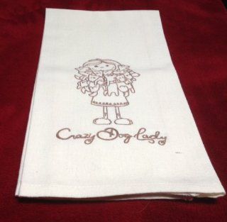 KITCHEN TOWEL   Crazy Dog Lady  Machine Embroidered on a Cotton Kitchen Towel. Decoration   GREAT for that Dog Lover on your Gift Giving List.  Other Products  