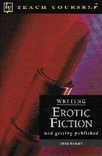 Writing Erotic Fiction And Getting Published (Teach Yourself (McGraw Hill)) (9780844200224) Mike Bailey Books