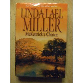 McKettrick's Choice (The McKettrick Series #4) Linda Lael Miller 9780373770298 Books
