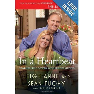 In a Heartbeat Sharing the Power of Cheerful Giving Leigh Anne Tuohy, Sean Tuohy, Sally Jenkins 9780805093384 Books