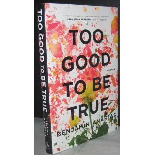 Too Good to Be True A Memoir Benjamin Anastas 9780547913995 Books
