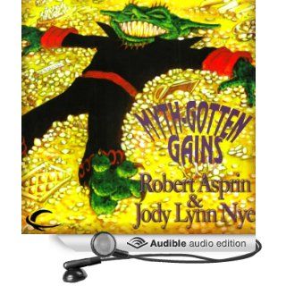 Myth Gotten Gains Myth Adventures, Book 16 (Audible Audio Edition) Robert Asprin, Jody Lynn Nye, Noah Michael Levine Books
