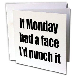 gc_173306_1 EvaDane   Funny Quotes   If Monday had a face Id punch it.   Greeting Cards 6 Greeting Cards with envelopes 