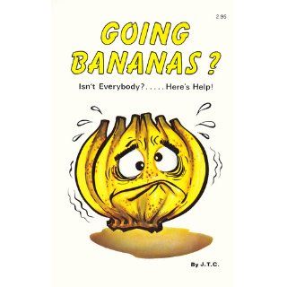 Going bananas? Isn't everybody? Here's help Jack T Chick Books