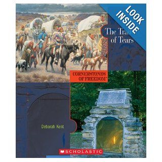 The Trail of Tears (Cornerstones of Freedom Second) Deborah Kent 9780531186930  Kids' Books