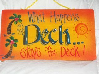 Shop What Happens on the Deck Stays on the Deck Wooden Sign at the  Home Dcor Store. Find the latest styles with the lowest prices from