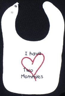 I Have Two Mommies Bib   Personalized  Baby Bibs  Baby
