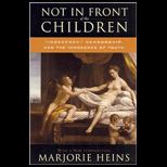 Not in Front of the Children  Indecency, Censorship, and the Innocence of Youth