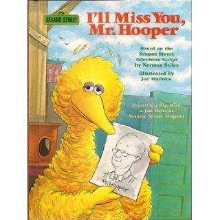 Sesame Street I'll Miss You, Mr. Hooper (Books for Young Readers) Sesame Street, Joe Mathieu, Big Bird 9780394866000  Children's Books