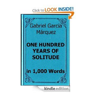 Marquez   One Hundred Years of Solitude   Book Summary in 1,000 Words eBook Read Less Know More Kindle Store