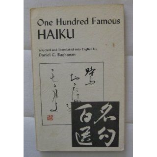 One Hundred Famous Haiku Daniel Crump Buchanan 9780870402227 Books
